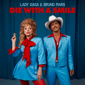 Lady Gaga & Bruno Mars – Die With A Smile&nbsp;Lyrics